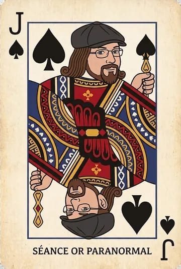 Jack of spades: Séance or paranormal
